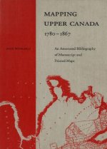 Mapping Upper Canada, 1780-1867