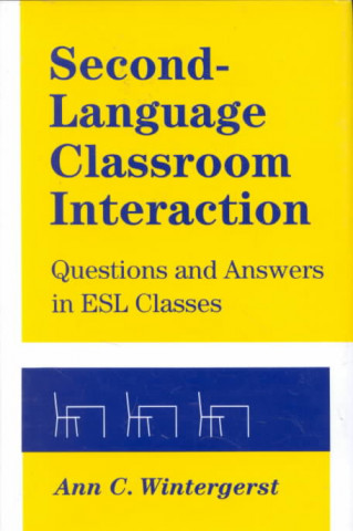 Second-Language Classroom Interaction : Questions and Answers in Esl Classes