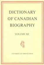 Dictionary of Canadian Biography / Dictionaire Biographique du Canada