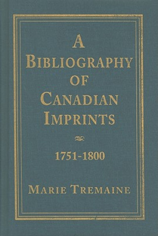 Bibliography of Canadian Imprints, 1751-1800