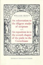 exhortation to the diligent studye of scripture and An exposition into the seventh chaptre of the pistle to the Corinthians