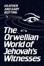 Orwellian World of Jehovah's Witnesses