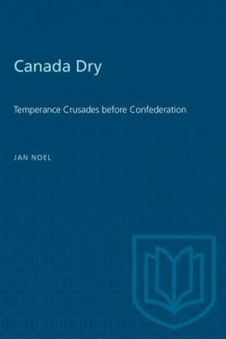 Canada Dry Temperance Crusades before Confederation