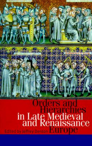 Hierarchies and Orders in Late Medieval and Early Renaissance Europe