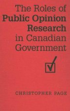 Roles of Public Opinion Research in Canadian Government
