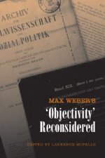 Max Weber's 'Objectivity' Reconsidered