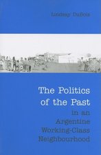 Politics of the Past in an Argentine Working-Class Neighbourhood