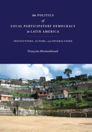 Politics of Local Participatory Democracy in Latin America