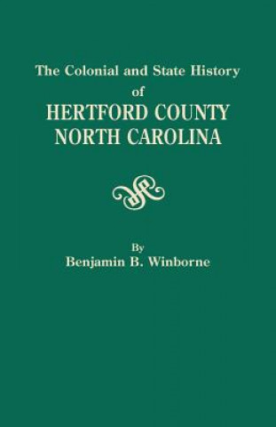 Colonial and State History of Hertford County, North Carolina