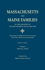 Massachusetts and Maine Families in the Ancestry of Walter Goodwin Davis (1885-1966)