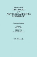 Abstracts of the Debt Books of the Provincial Land Office of Maryland. Somerset County, Volume II