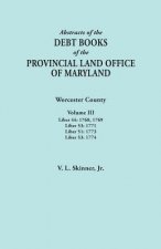 Abstracts of the Debt Books of the Provincial Land Office of Maryland. Worcester County, Volume III. Liber 44