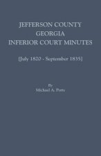 Jefferson County, Georgia, Inferior Court Minutes [July 1820-September 1835]
