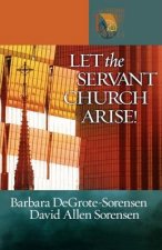 Let the Servant Church Arise