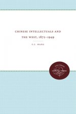Chinese Intellectuals and the West, 1872-1949