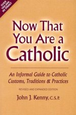 Now That You are a Catholic