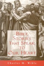 Bible Stories That Speak to Our Heart