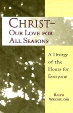 Christ, Our Love for All Seasons
