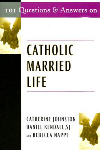 101 Questions and Answers on Catholic Married Life