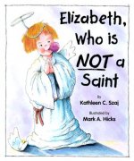 Elizabeth Who is Not a Saint