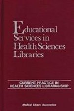 Educational Services in Health Sciences Libraries