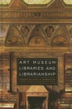 Art Museum Libraries and Librarianship