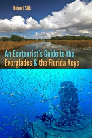 Ecotourist's Guide to the Everglades and the Florida Keys