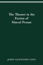 Theater in the Fiction of Marcel Proust