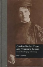 Caroline Bartlett Crane and Progressive Reform