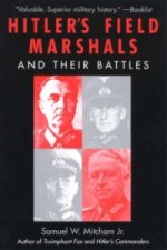 Hitler's Field Marshals and Their Battles