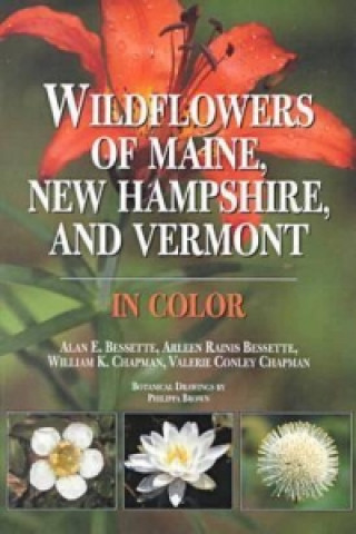 Wildflowers of Maine, New Hampshire, and Vermont in Color