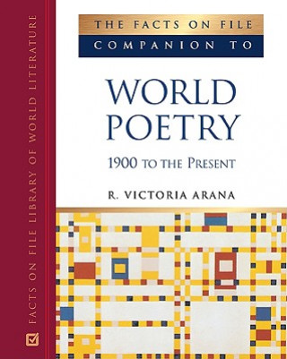 Facts on File Companion to World Poetry, 1900 to the Present