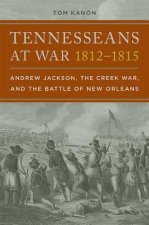 Tennesseans at War, 1812-1815