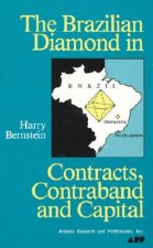 Brazilian Diamond in Contracts, Contraband and Capital