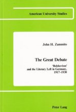 Great Debate: Bolshevism and the Literary Left in Germany, 1917-1930