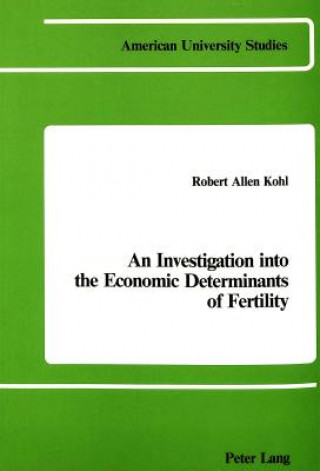 Investigation Into the Economic Determinants of Fertility