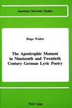 Apostrophic Moment in 19th and 20th Century German Lyric Poetry