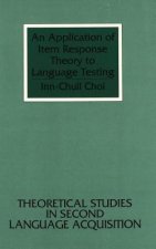 Application of Item Response Theory to Language Testing