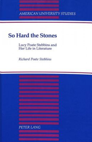So Hard the Stones