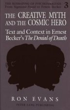 Creative Myth and The Cosmic Hero