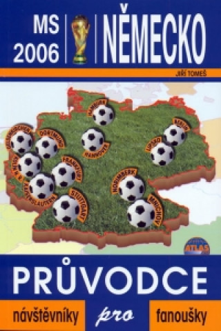 MS 2006 - Německo  - průvodce(návštěvníky pro fanoušky)