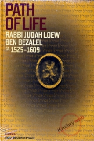 PATH OF LIFE RABBI JUDAH LOEW BEN BEZALEL CA.1525-1609/ANGL.