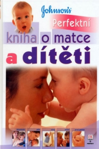 Perfektní kniha o matce a dítěti - 2.vydání