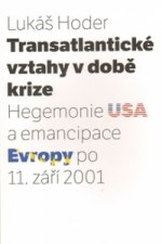 TRANSATLANTICKÉ VZTAHY V DOBĚ KRIZE-HEGEMONIE USA...