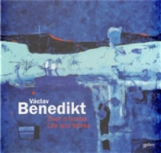 Václav Benedikt - Život a tvorba / Life and Works
