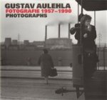 FOTOGRAFIE 1957-1990/PHOTOGRAPHS/GUSTAV AULEHLA