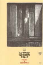 Edward Gordon Craig - Figura a abstrakce