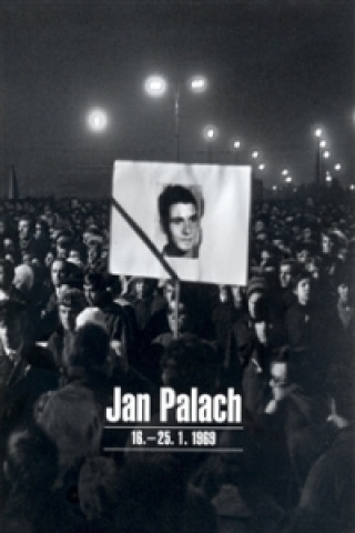 Jan Palach 16. - 25.1. 1969