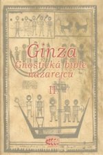 Ginza Gnostická bible nazarejců II.