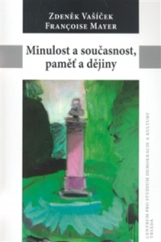 Minulost a současnost, paměť a dějiny